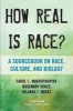 How Real Is Race? - A Sourcebook on Race, Culture, and Biology (Paperback, 2nd Revised edition) - Carol C Mukhopadhyay Photo