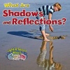 What are Shadows and Reflections? (Paperback) - Robin Johnson Photo