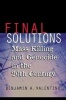 Final Solutions - Mass Killing and Genocide in the 20th Century (Paperback) - Benjamin A Valentino Photo