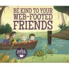 Be Kind to Your Web-Footed Friends (Hardcover) - Steven Anderson Photo