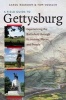 A Field Guide to Gettysburg - Experiencing the Battlefield Through Its History, Places and People (Paperback) - Carol Reardon Photo