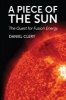 A Piece of the Sun - The Quest for Fusion Energy (Hardcover) - Daniel Clery Photo