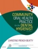 Community Oral Health Practice for the Dental Hygienist (Paperback, 4th Revised edition) - Christine French Beatty Photo