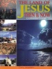 The Land of Jesus - Then and Now (Paperback) - GSPFreeman Grenville Photo