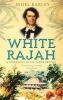 White Rajah - A Biography of Sir James Brooke (Paperback, New Ed) - Nigel Barley Photo