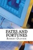 Fates and Fortunes (Paperback) - Robert Oliynik Photo