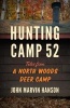 Hunting Camp 52 - Tales from a North Woods Deer Camp (Paperback) - John Marvin Hanson Photo