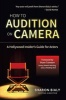 How to Audition on Camera - A Hollywood Insider's Guide for Actors (Paperback) - Sharon Bialy Photo