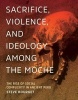 Sacrifice, Violence, and Ideology Among the Moche - The Rise of Social Complexity in Ancient Peru (Hardcover) - Steve Bourget Photo