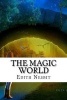 The Magic World (Paperback) - Edith Nesbit Photo