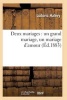 Deux Mariages: Un Grand Mariage, Un Mariage D'Amour (French, Paperback) - Halevy L Photo