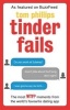 Tinder Fails - The Most WTF? Moments from the World's Favourite Dating App (Paperback) - Tom Phillips Photo