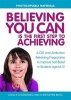 Believing You Can is the First Step to Achieving - A CBT and Attribution Retraining Programme to Improve Self-Belief in Students Aged 8-12 (Paperback) - Christopher Boyle Photo