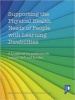 Supporting the Physical Health Needs of People with Learning Disabilities - A Handbook for Professionals, Support Staff and Families (Paperback) - Steve Hardy Photo