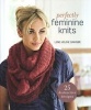 Perfectly Feminine Knits - 25 Distinctive Designs (Paperback) - Lene Holme Samsoe Photo