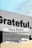 That Gratitude Guy's Daily Gratitude Journal - Author of "Happiness Starts with Gratitude" & "Gratitude Nuggets to Chew On" (Paperback) - David George Brooke Photo