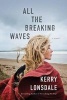 All the Breaking Waves - A Novel (Paperback) - Kerry Lonsdale Photo