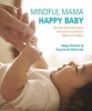 Mindful Mama: Happy Baby - Over 50 Calming Techniques and Creative Activities for Babies and Toddlers (Paperback) - Susannah Marriot Photo