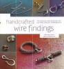 Handcrafted Wire Findings - Techniques and Designs for Custom Jewelry Components (Paperback, None) - Denise Peck Photo