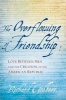 The Overflowing of Friendship - Love Between Men and the Creation of the American Republic (Paperback) - Richard Godbeer Photo