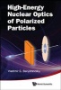 High-Energy Nuclear Optics of Polarized Particles (Hardcover) - Vladimir G Baryshevsky Photo