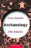 Archaeology: The Basics (Paperback, 3rd Revised edition) - Clive Gamble Photo