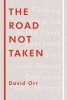 The Road Not Taken - Finding America in the Poem Everyone Loves and Almost Everyone Gets Wrong (Hardcover) - David Orr Photo