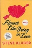 Almost Like Being in Love (Paperback) - Steve Kluger Photo