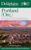 Portland (Ore.) - The Delaplaine 2017 Long Weekend Guide (Paperback) - Andrew Delaplaine Photo