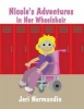 Nicole's Adventures in Her Wheelchair (Paperback) - Jeri Normandin Photo