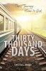 Thirty Thousand Days - The Journey Home to God (Paperback) - Catherine L Morgan Photo