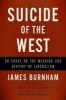 Suicide of the West - An Essay on the Meaning and Destiny of Liberalism (Paperback) - James Burnham Photo