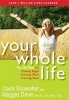 Your Whole Life - The 3D Plan for Eating Right, Living Well, and Loving God (Paperback) - Carol Showalter Photo