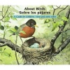 About Birds/Sobre Los Pajaros - A Guide for Children/Una Guia Para Ninos (English, Spanish, Paperback, Bilingual) - Cathryn Sill Photo