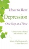 How to Beat Depression One Step at a Time - Using Evidence-Based Low Intensity CBT (Paperback) - Paul Farrand Photo