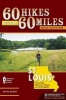 60 Hikes within 60 Miles: St. Louis - Including Sullivan, Potosi, and Farmington (Paperback, 3rd Revised edition) - Steve Henry Photo