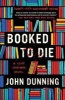 Booked to Die - A Cliff Janeway Novel (Paperback) - John Dunning Photo