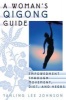 A Woman's Qigong Guide - Empowerment Through Movement, Diet and Herbs (Paperback, 1) - Yanling Lee Johnson Photo