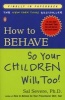 How to Behave So Your Children Will, Too (Paperback) - Sal PhD Severe Photo