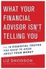 What Your Financial Advisor Isn't Telling You - The 10 Essential Truths You Need to Know about Your Money (Paperback) - Liz Davidson Photo