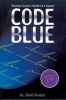 Code Blue - Reviving Canada's Health Care System (Paperback) - David Gratzer Photo