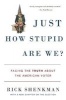 Just How Stupid are We? - Facing the Truth About the American Voter (Paperback) - Rick Shenkman Photo