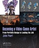 Becoming a Video Game Artist - From Portfolio Design to Landing the Job (Paperback) - John Pearl Photo