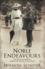 Noble Endeavours - The Life of Two Countries, England and Germany, in Many Stories (Hardcover) - Miranda Seymour Photo