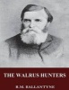 The Walrus Hunters (Paperback) - RM Ballantyne Photo