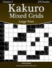 Kakuro Mixed Grids Large Print - Volume 5 - 270 Logic Puzzles (Large print, Paperback, large type edition) - Nick Snels Photo