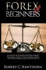 Forex for Beginners - A Guide to Develop Your Forex Trading Skills and Knowledge (Paperback) - Robert C Hawthorn Photo