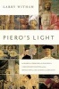 Piero's Light - In Search of Piero Della Francesca: A Renaissance Painter and the Revolution in Art, Science, and Religion (Paperback) - Larry Witham Photo