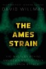 The Ames Strain - The Mystery Behind America's Most Deadly Bioterror Attack (Paperback) - David Willman Photo