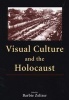 Visual Culture & the Holocaust (Paperback) - Zelizer Photo